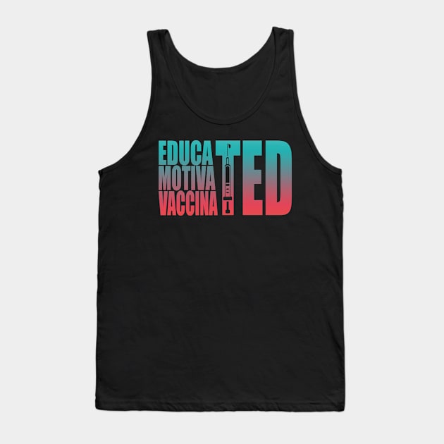 Educated Motivated Vaccinated Tank Top by Charaf Eddine